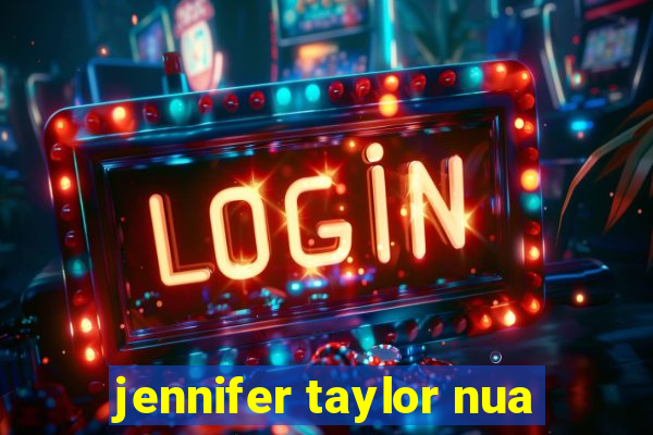 jennifer taylor nua